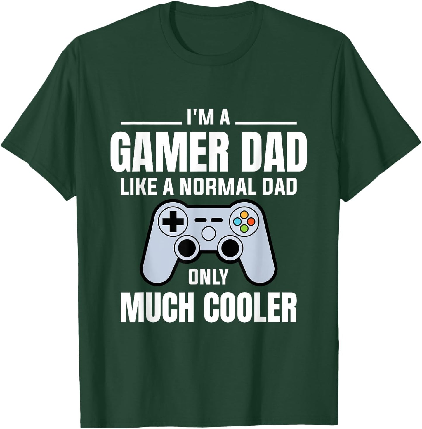 Gamer Dad Like A Normal Dad - Video Game Father T-Shirt - T-Shirt | Forest