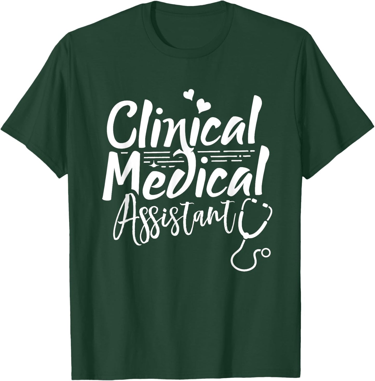 Clinical Medical Assistant Healthcare Technical Nurse T-Shirt - T-Shirt | Forest