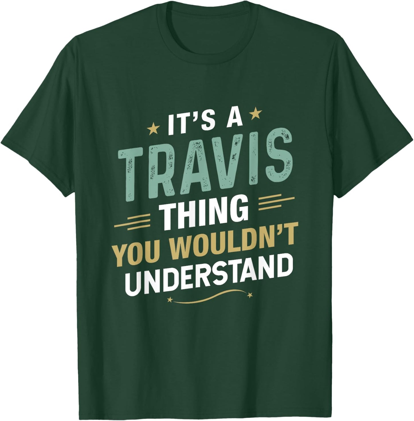 It’s a Travis Thing you wouldn’t understand First Name T-Shirt - T-Shirt | Forest
