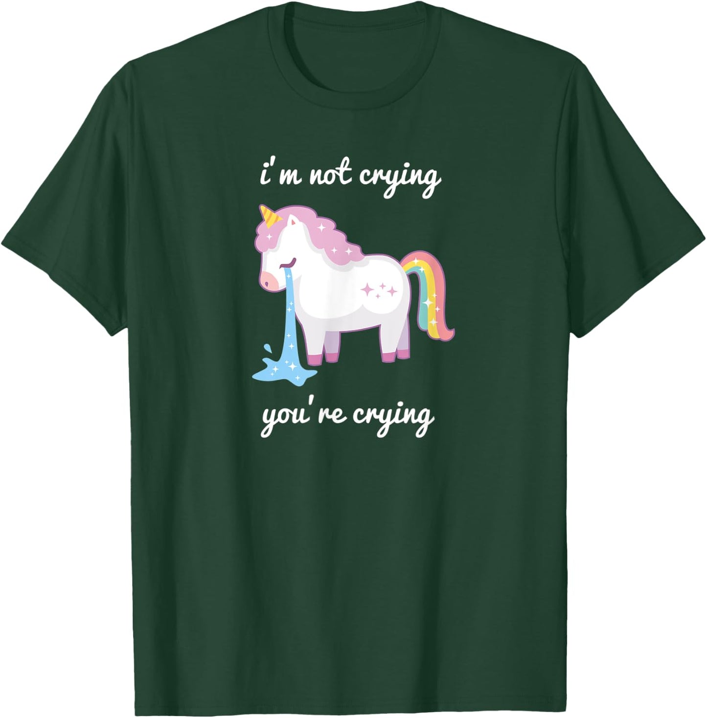 Unicorn meme I'm Not Crying Your Crying rainbow cute T-Shirt - T-Shirt | Forest