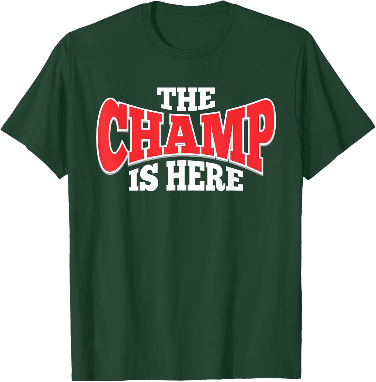 The Champ Is Here | Sport Martial Arts Motivational T-Shirt - T-Shirt | Forest