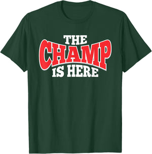 The Champ Is Here | Sport Martial Arts Motivational T-Shirt - T-Shirt | Forest