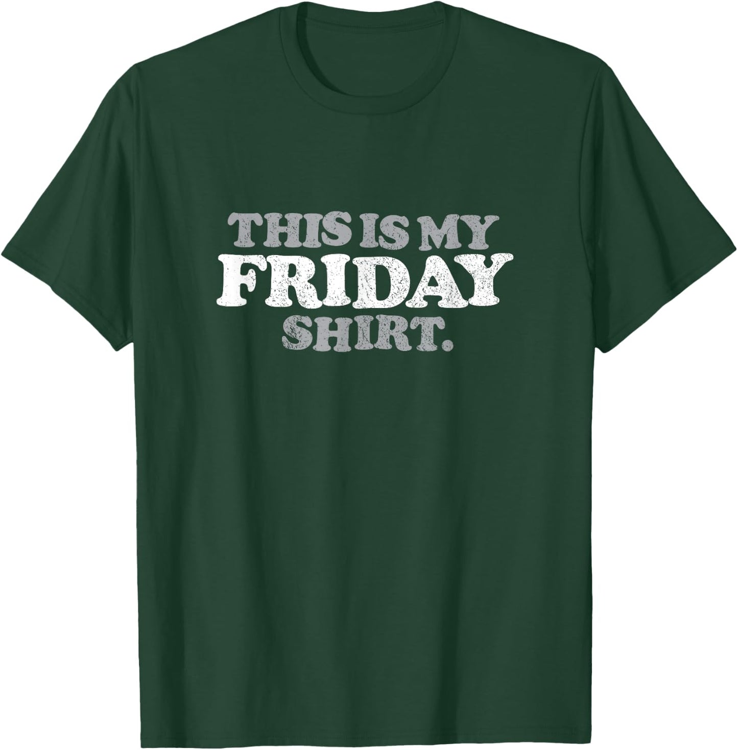 THIS IS MY FRIDAY SHIRT - funny vintage retro distressed T-Shirt - T-Shirt | Forest