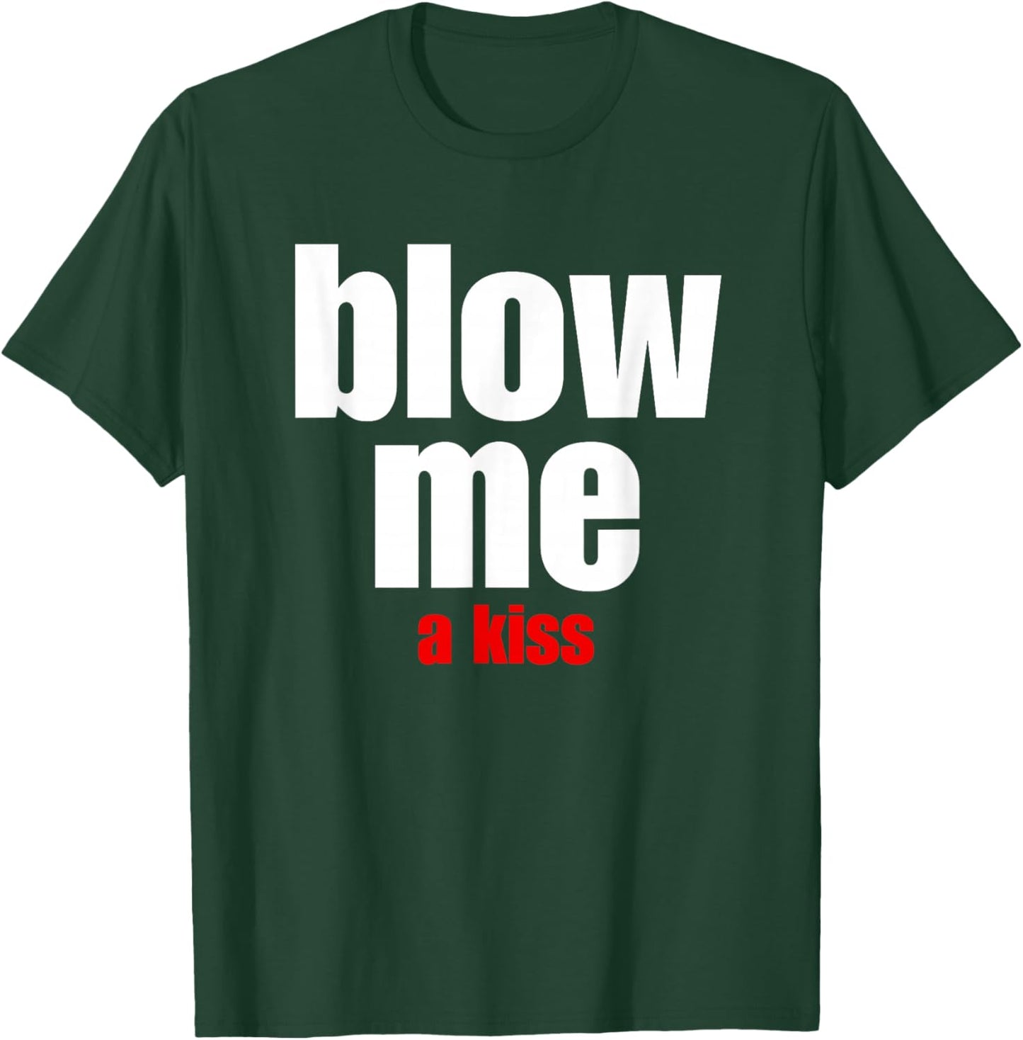 Blow Me a Kiss Fun Design for Being With Friends T-Shirt - T-Shirt | Forest