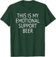 This Is My Emotional Support Beer T-Shirt - T-Shirt | Forest