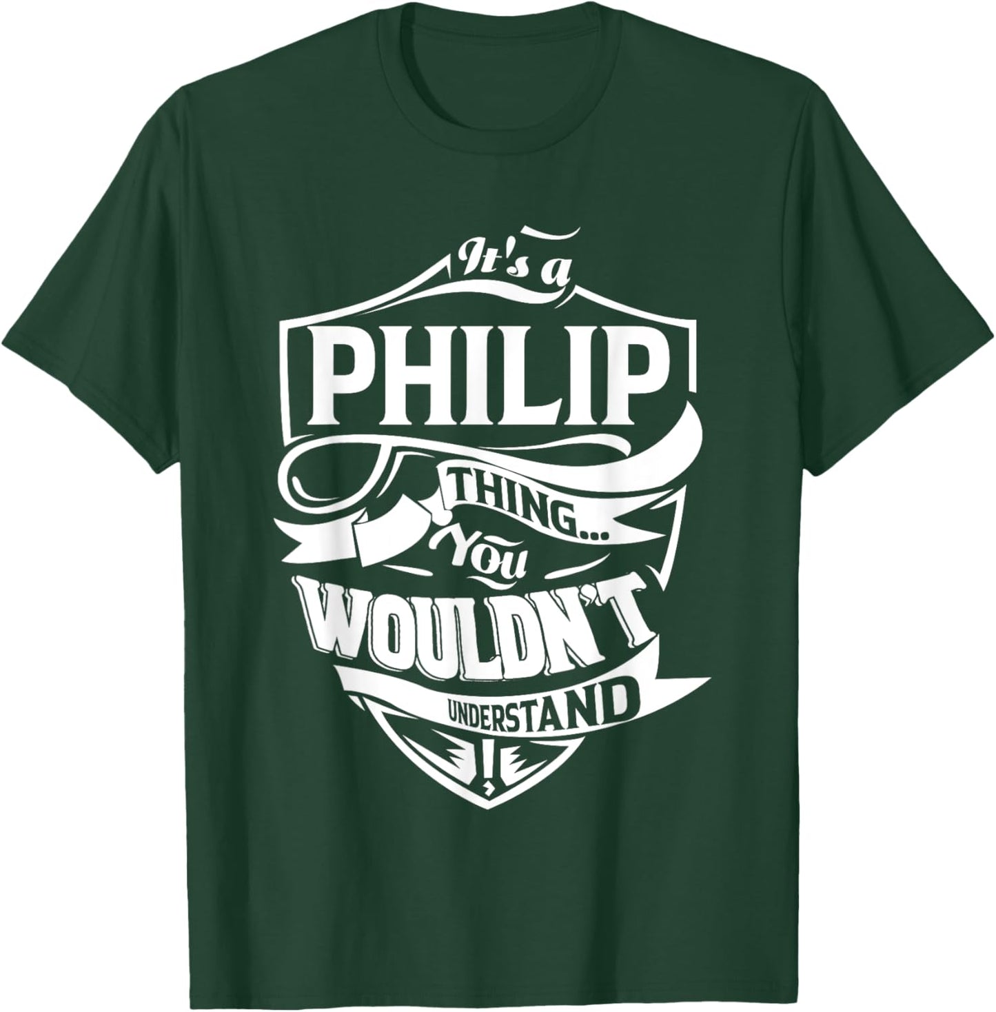 It's a PHILIP Thing Gifts T-Shirt - T-Shirt | Forest