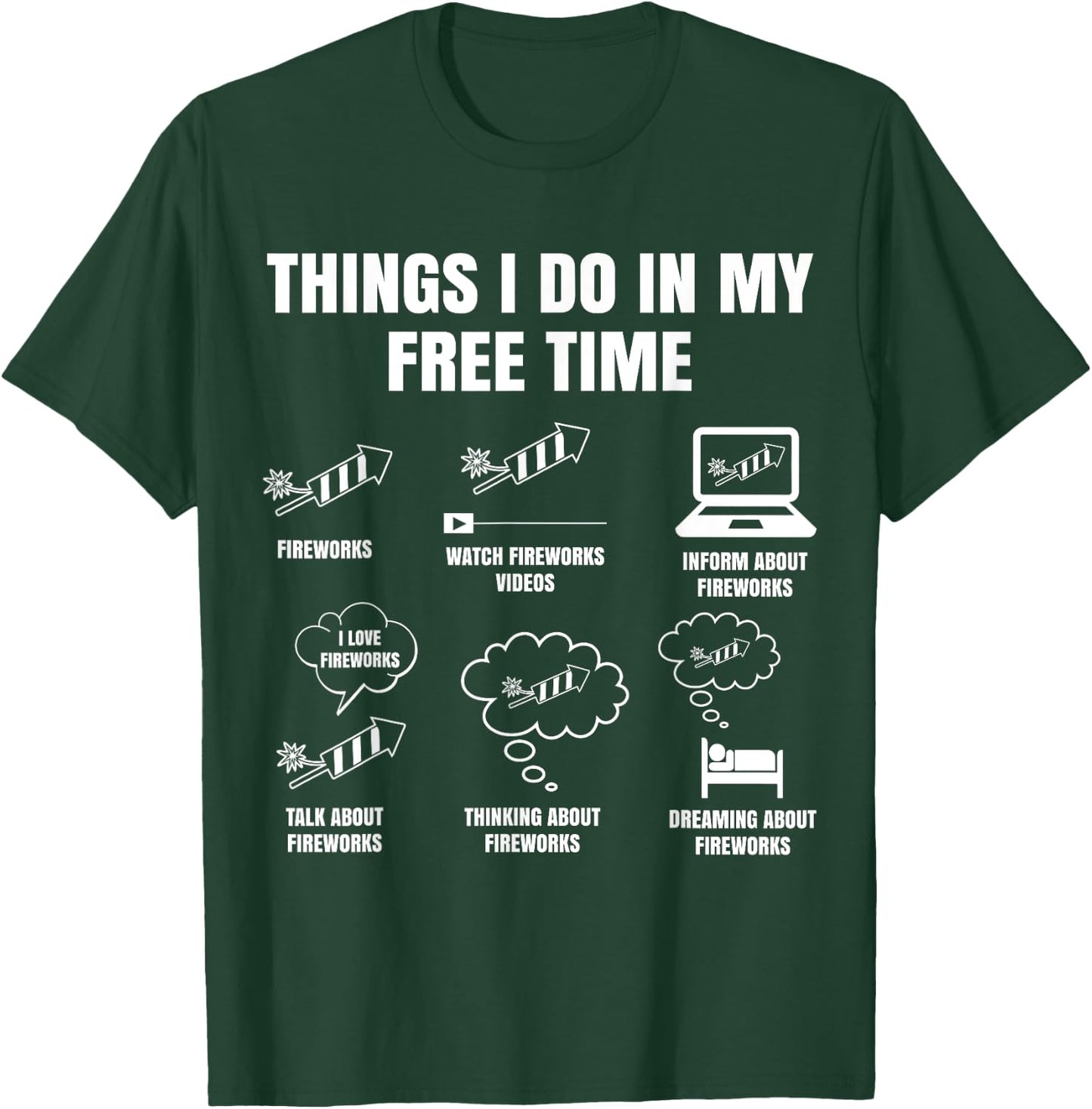 Pyro Things I Do In My Free Time Gift Fireworkers T-Shirt - T-Shirt | Forest