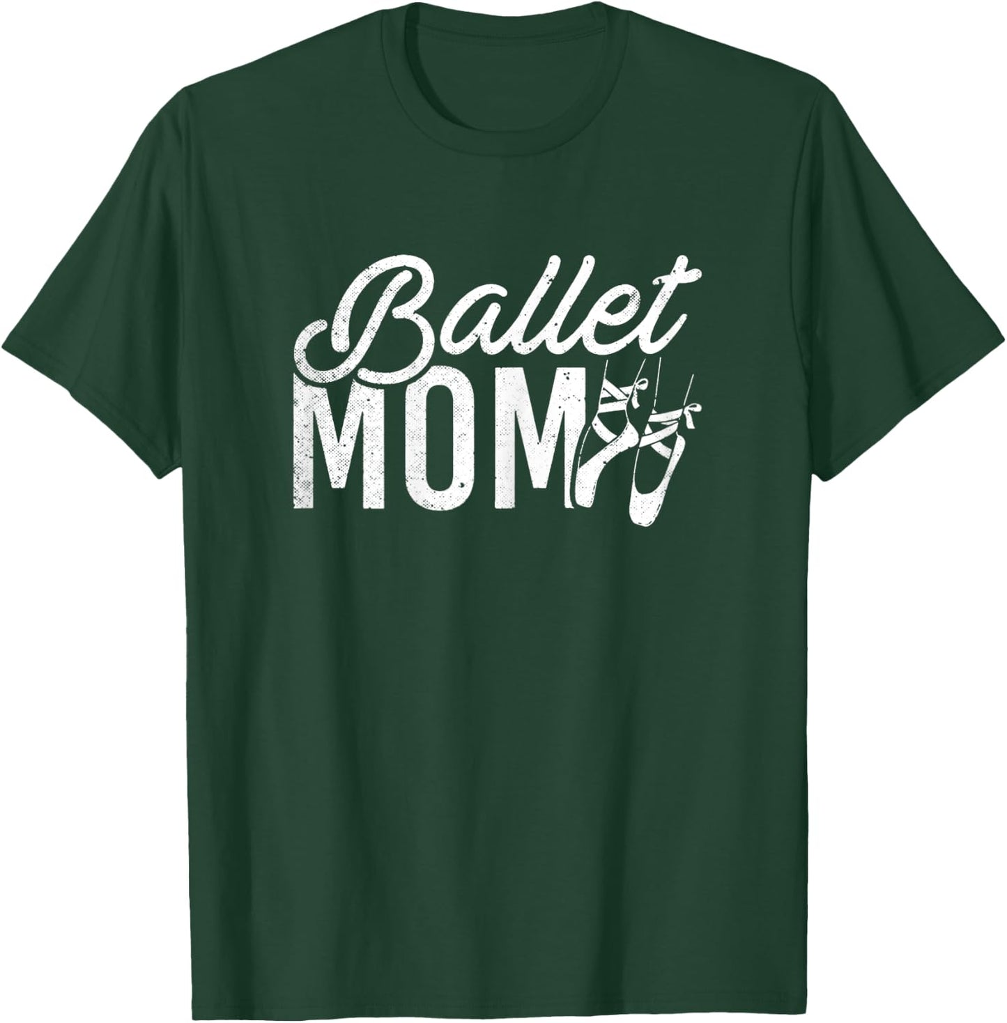 Ballet Mom Pointe Shoes Ballerina Dance Mother's Day T-Shirt - T-Shirt | Forest