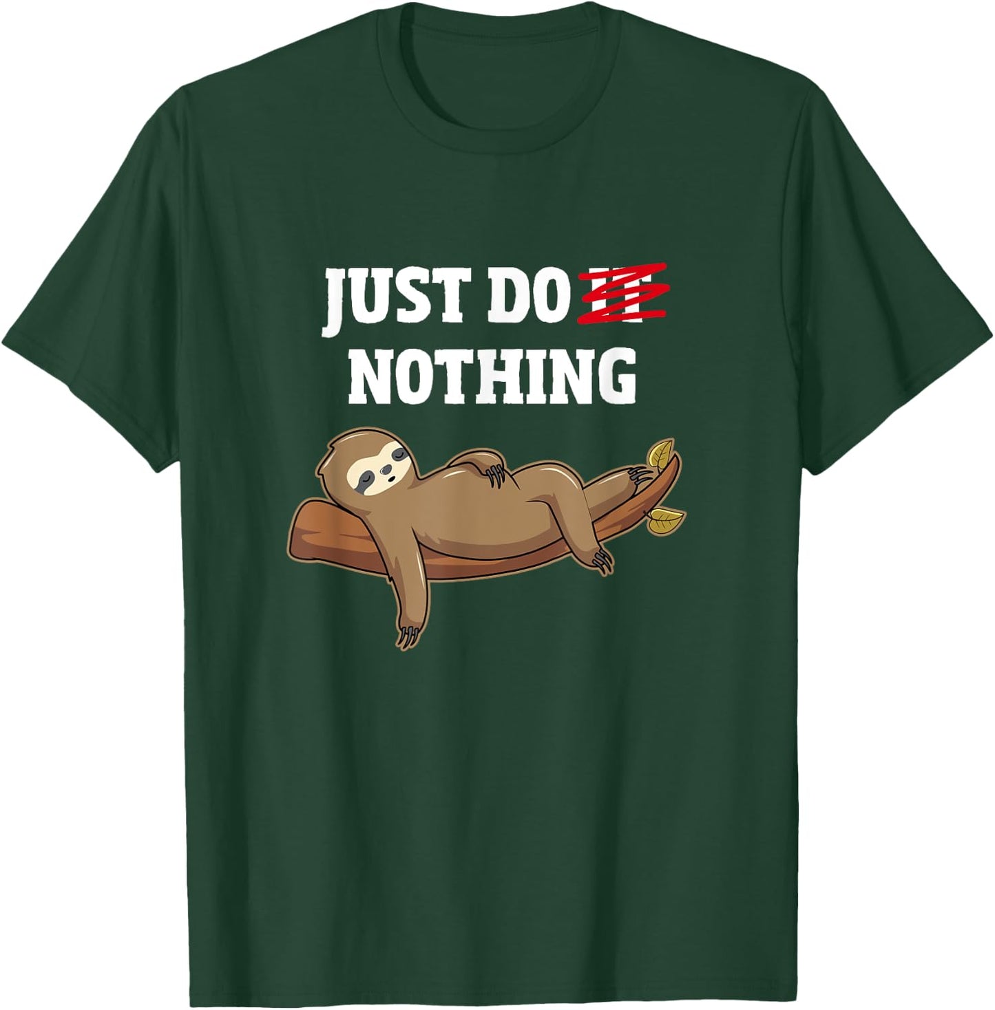 Just Do Nothing - Funny Lazy Sloth T-Shirt - T-Shirt | Forest