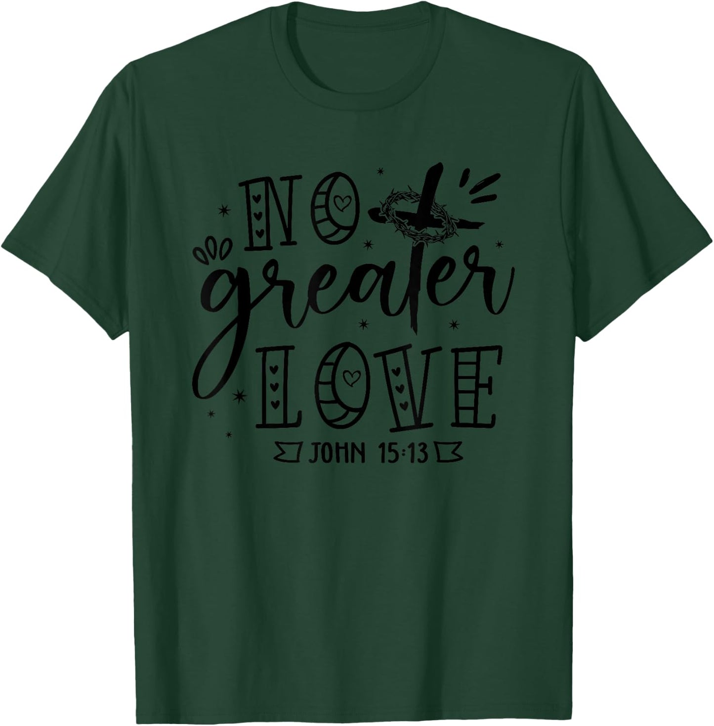 No Greater Love John 15:13 Christian Cross Christian Gifts T-Shirt - T-Shirt | Forest