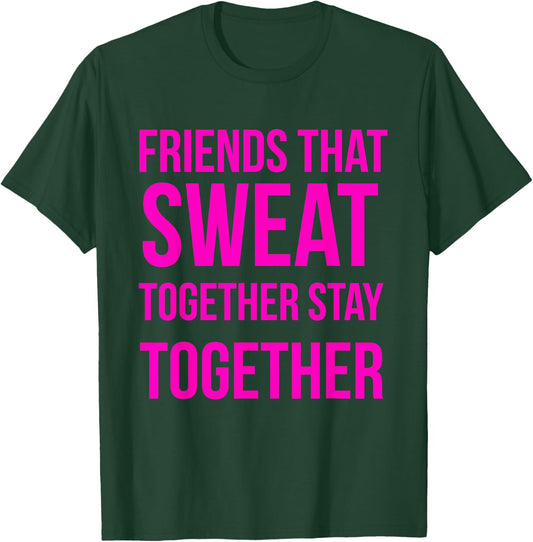 Workout Best Friend Sweat Together Fitness Gym Lifting Gift T-Shirt - T-Shirt | Forest