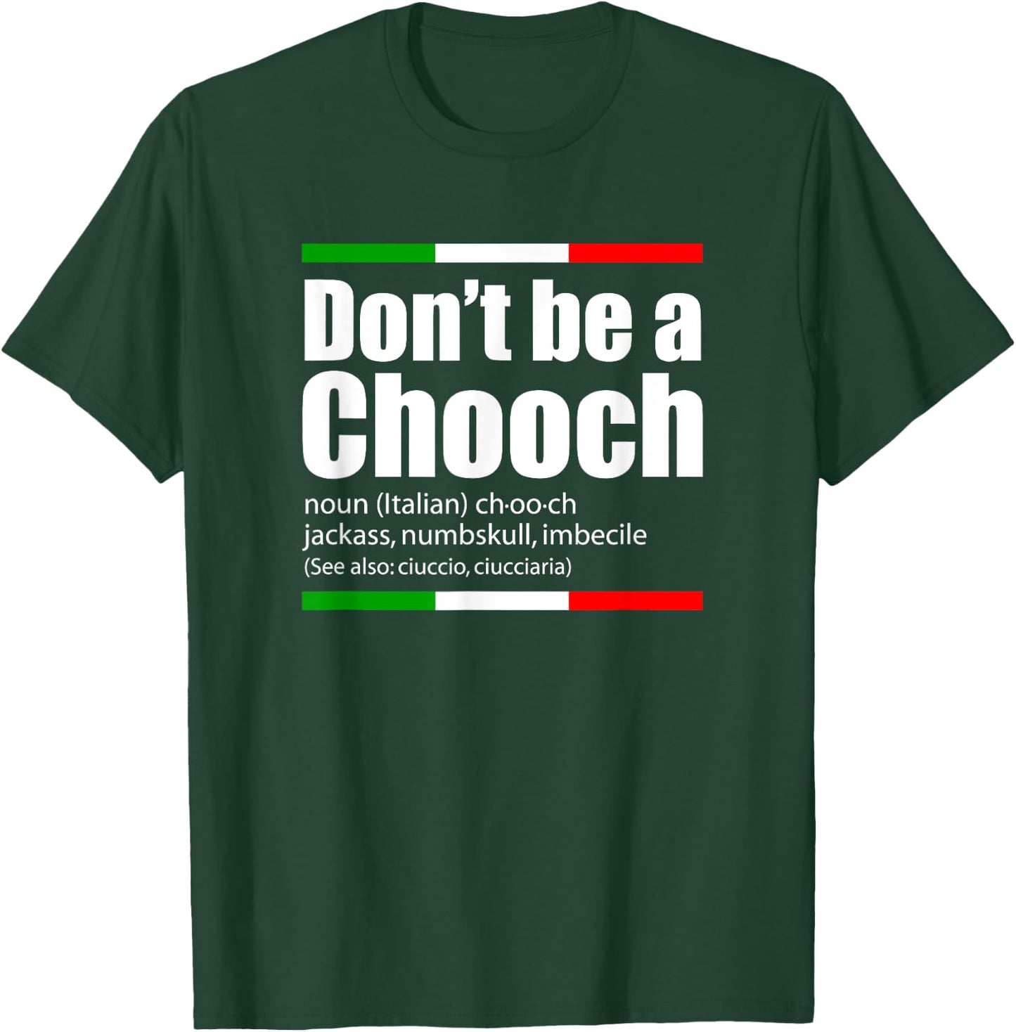 Don't Be A Chooch Italian Slang Funny Saying English Meaning T-Shirt - T-Shirt | Forest