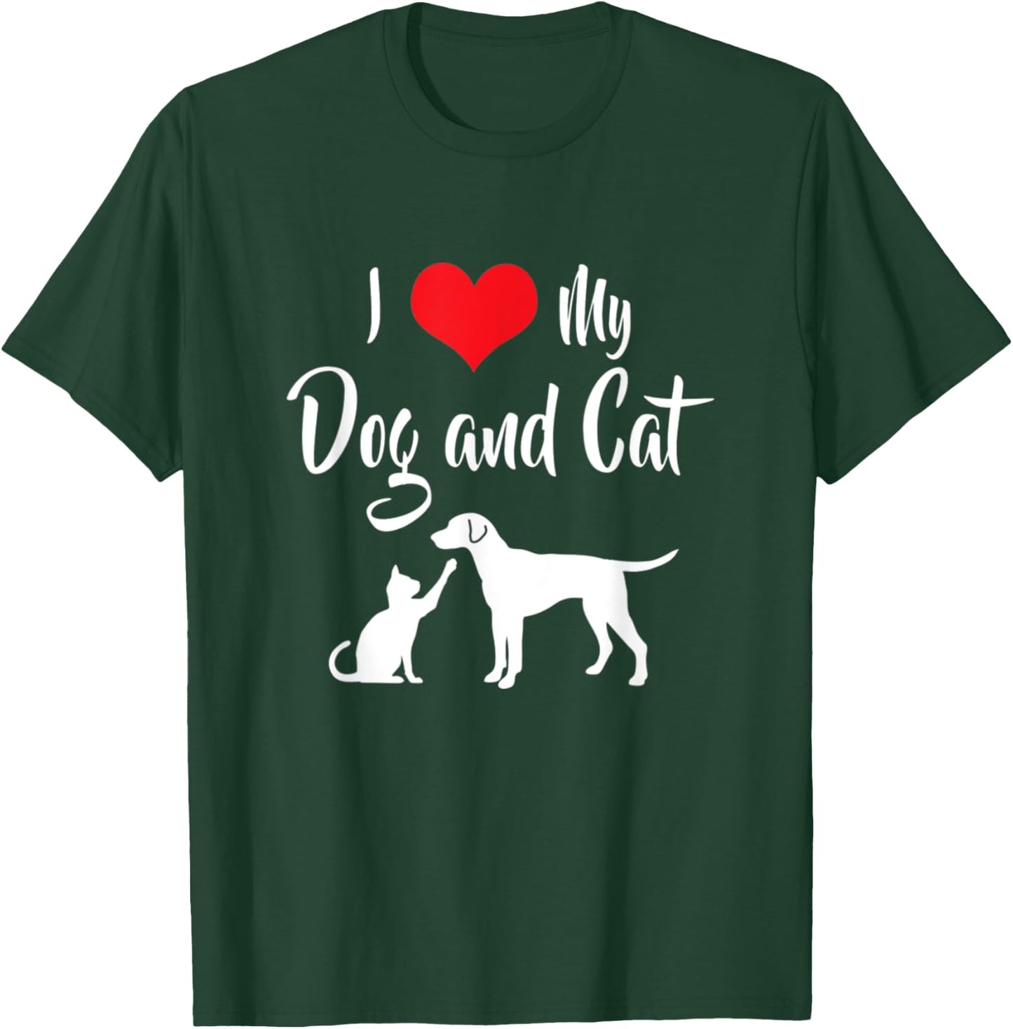I Love My Dog And Cat T-Shirt - T-Shirt | Forest