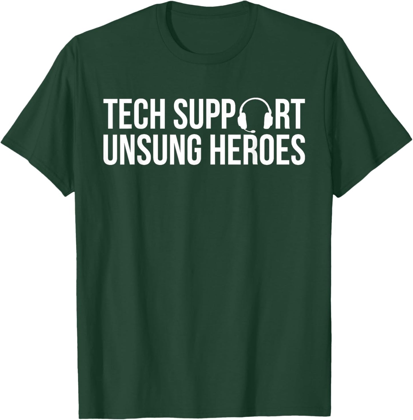 Tech Support Unsung Heroes Tech Support IT Hotline T-Shirt - T-Shirt | Forest