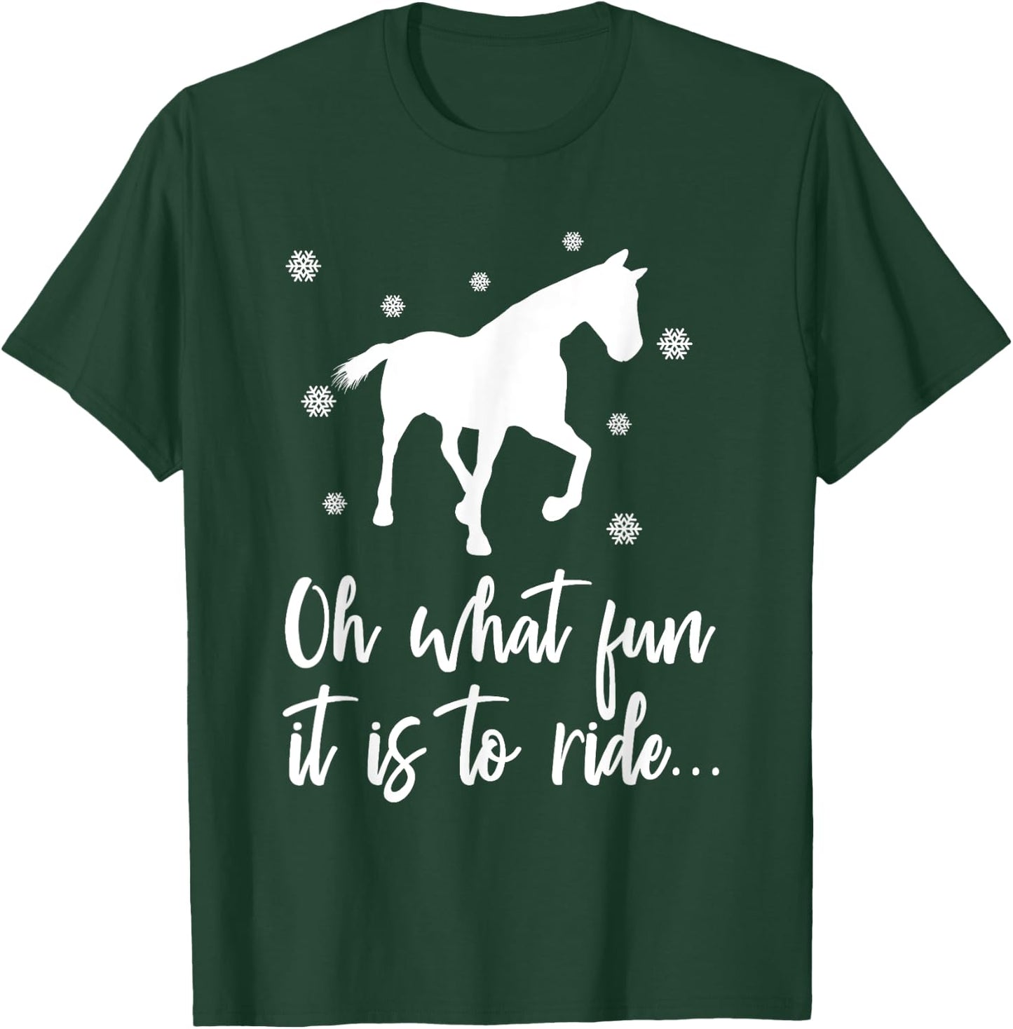 Oh What Fun It Is To Ride Equestrian Horse Riding Gift T-Shirt - T-Shirt | Forest
