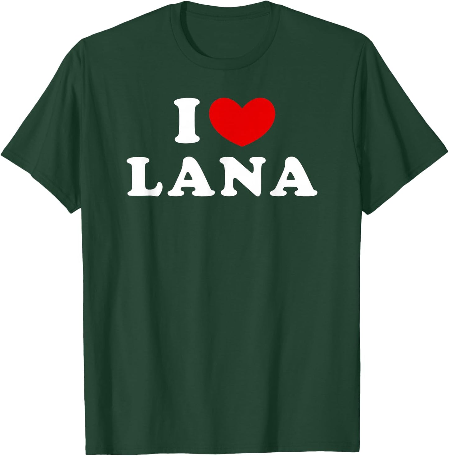 I Love Lana, I Love Lana T-Shirt - T-Shirt | Forest
