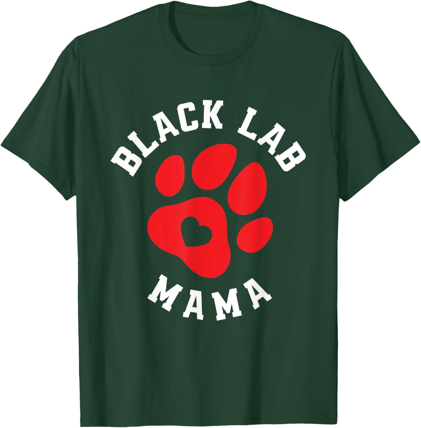 Cute Black Lab Mama Labrador Mom Dog Owner Funny Labrador T-Shirt - T-Shirt | Forest