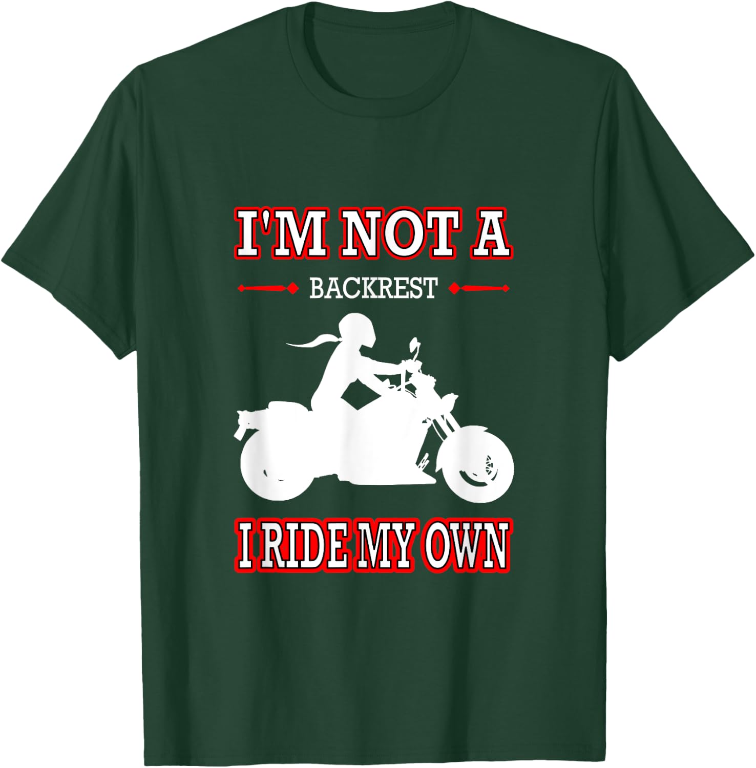 Women's Motorcycle I'm Not A Backrest I Ride My Own T-Shirt - T-Shirt | Forest