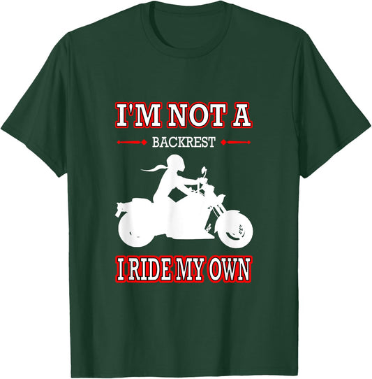 Women's Motorcycle I'm Not A Backrest I Ride My Own T-Shirt - T-Shirt | Forest