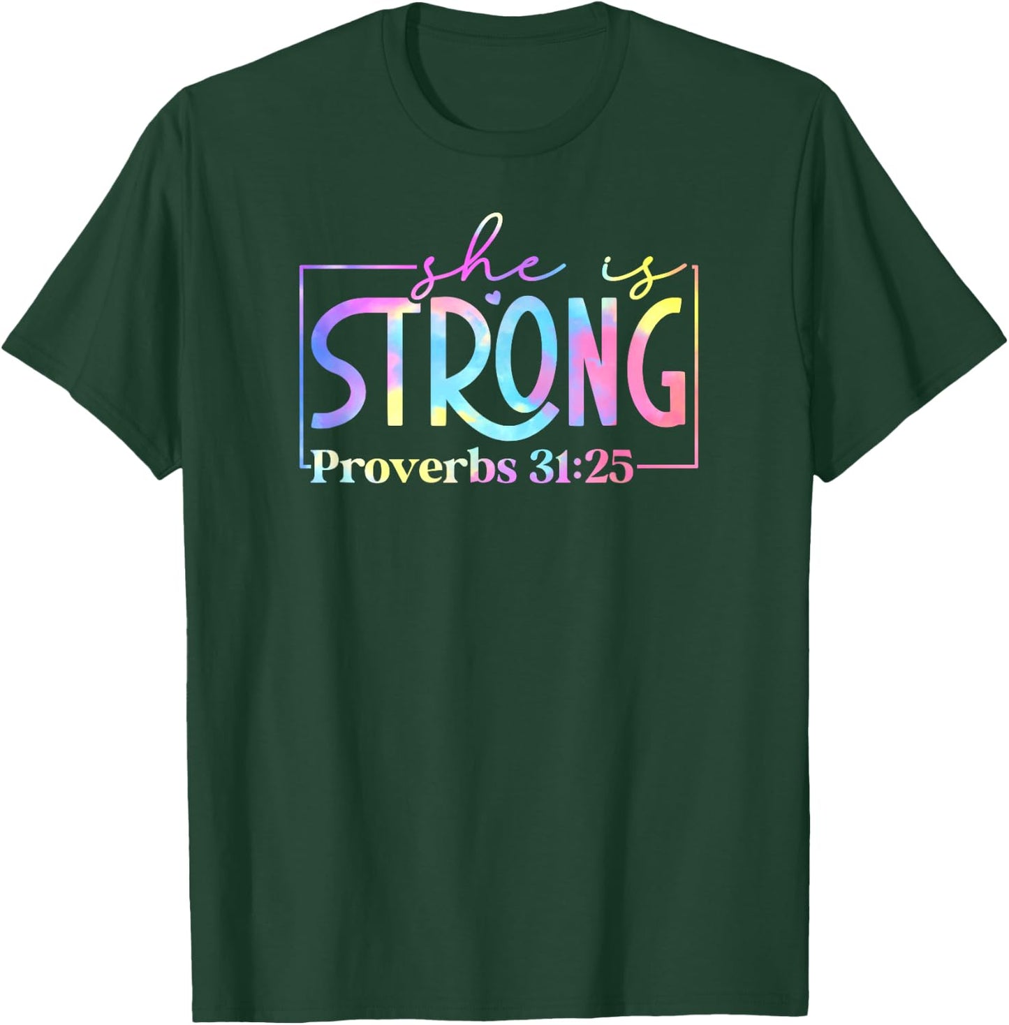 Tie Dye he is strong Proverbs 31 25 01 T-Shirt - T-Shirt | Forest