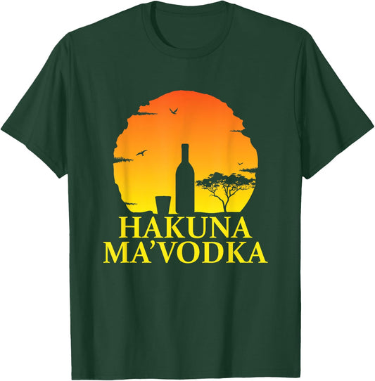 Funny Hakuna MaVodka Alcohol Vodka T-Shirt - T-Shirt | Forest