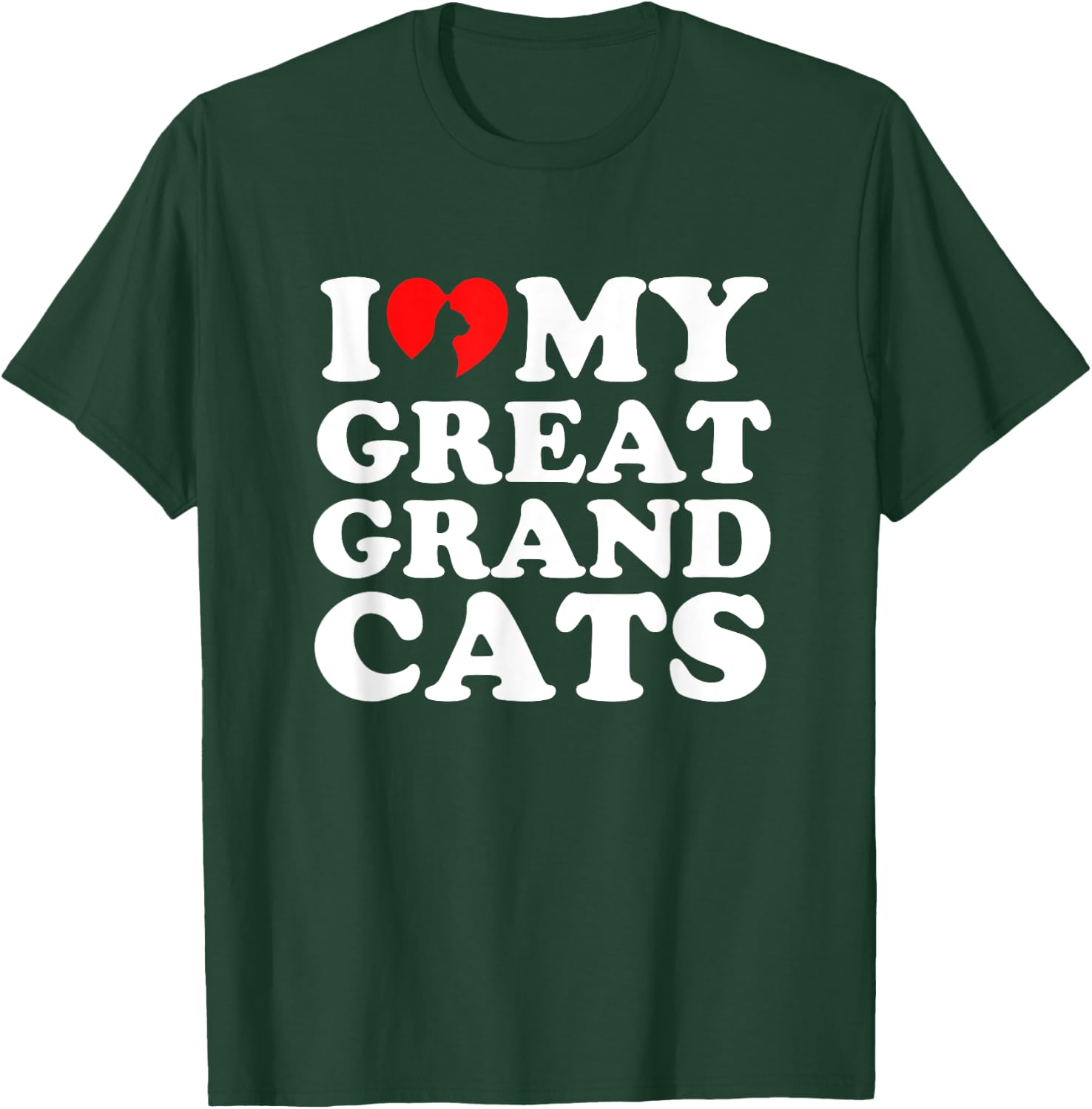 I Love My Great Grandcats T-Shirt - T-Shirt | Forest
