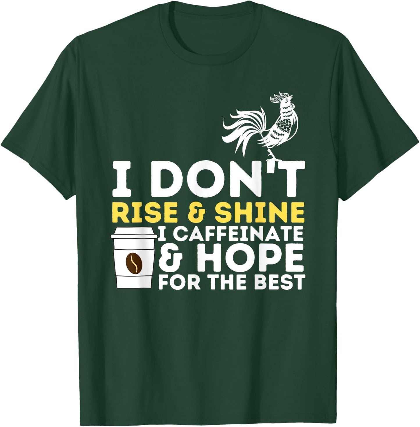 I Caffeinate & Hope For The Best - Coffee Lover Caffeine T-Shirt - T-Shirt | Forest