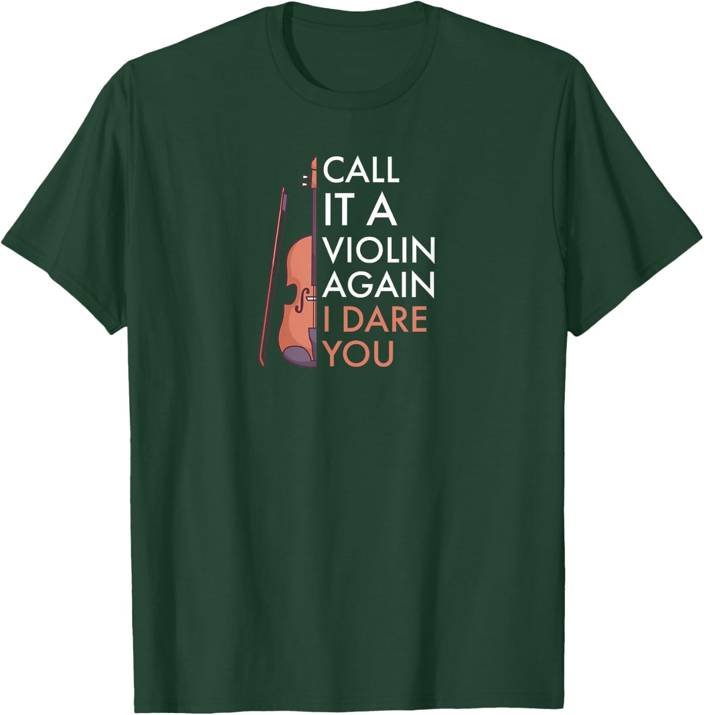 Call it a Violin again - i dare you | Funny Viola T-Shirt - T-Shirt | Forest