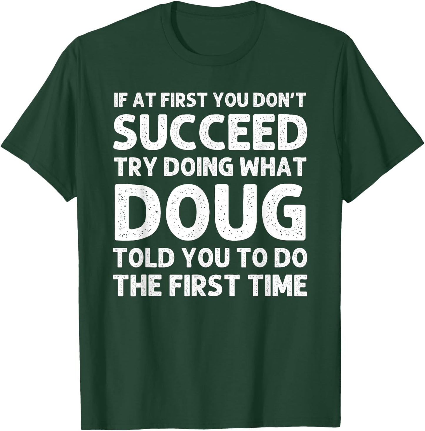DOUG Gift Name Personalized Birthday Funny Christmas Joke T-Shirt - T-Shirt | Forest