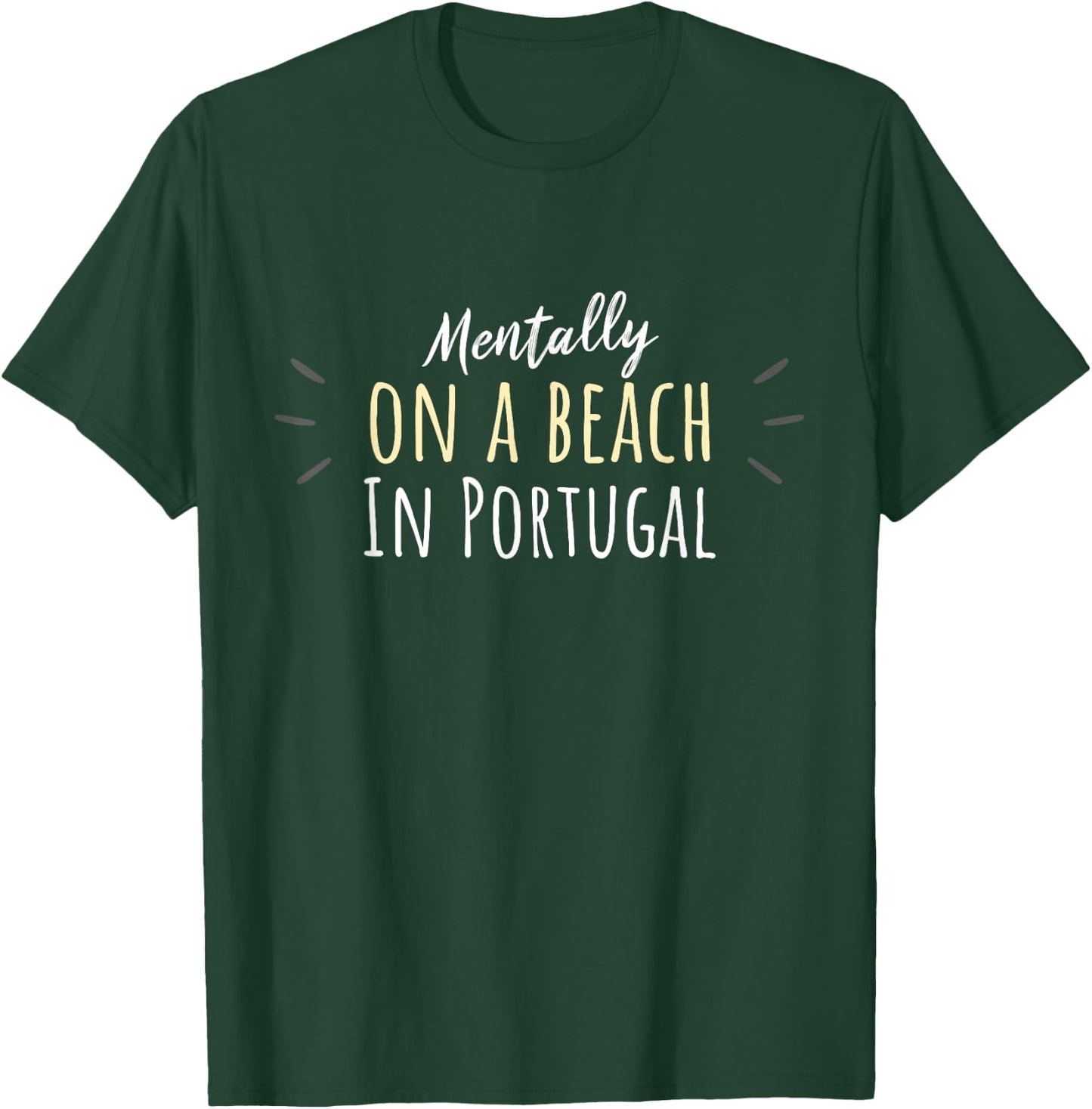 Mentally On A Beach In Portugal - Portuguese T-Shirt - T-Shirt | Forest