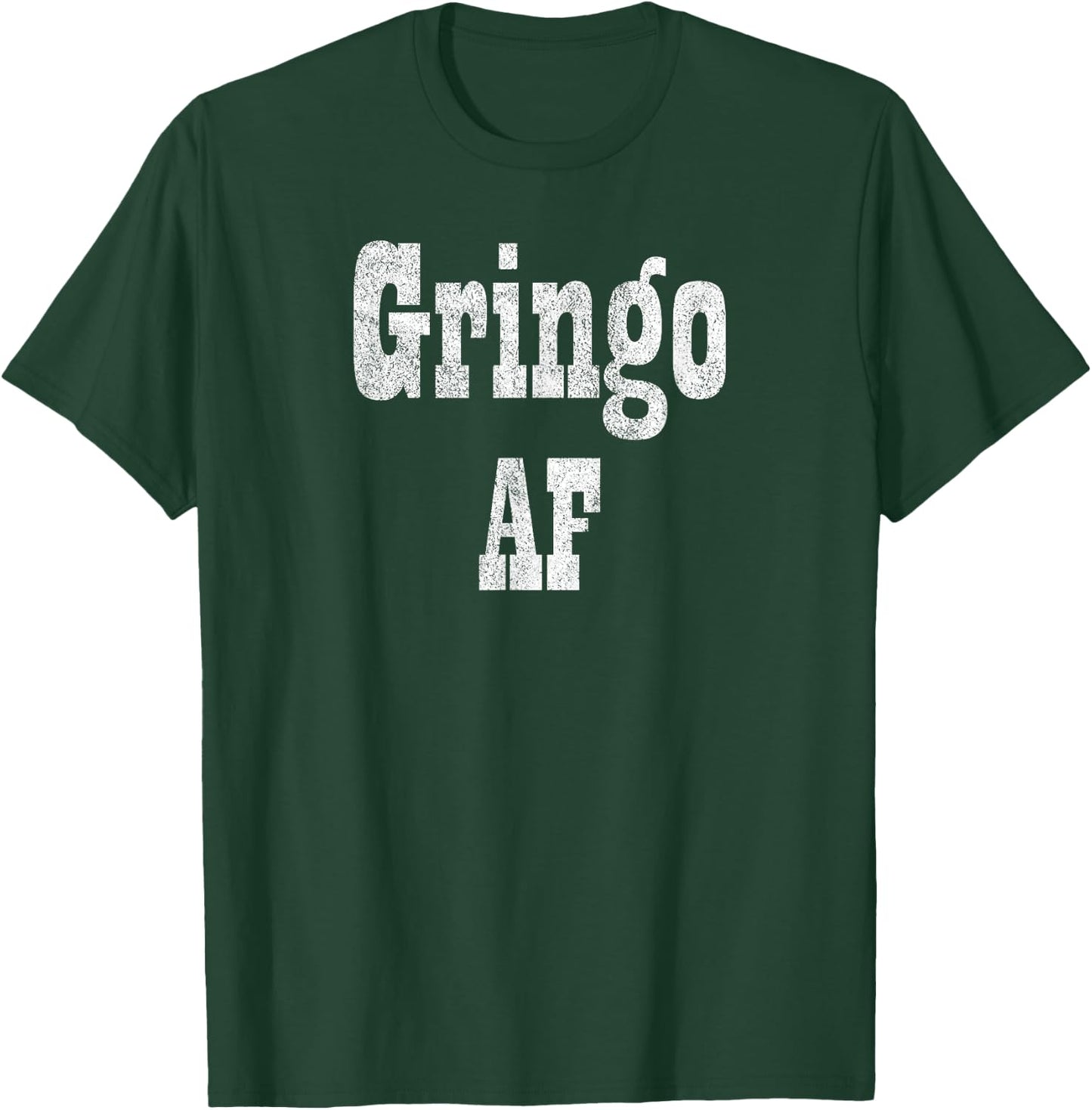 Gringo AF - Fiesta Design for Funny Adult Humor T-Shirt - T-Shirt | Forest
