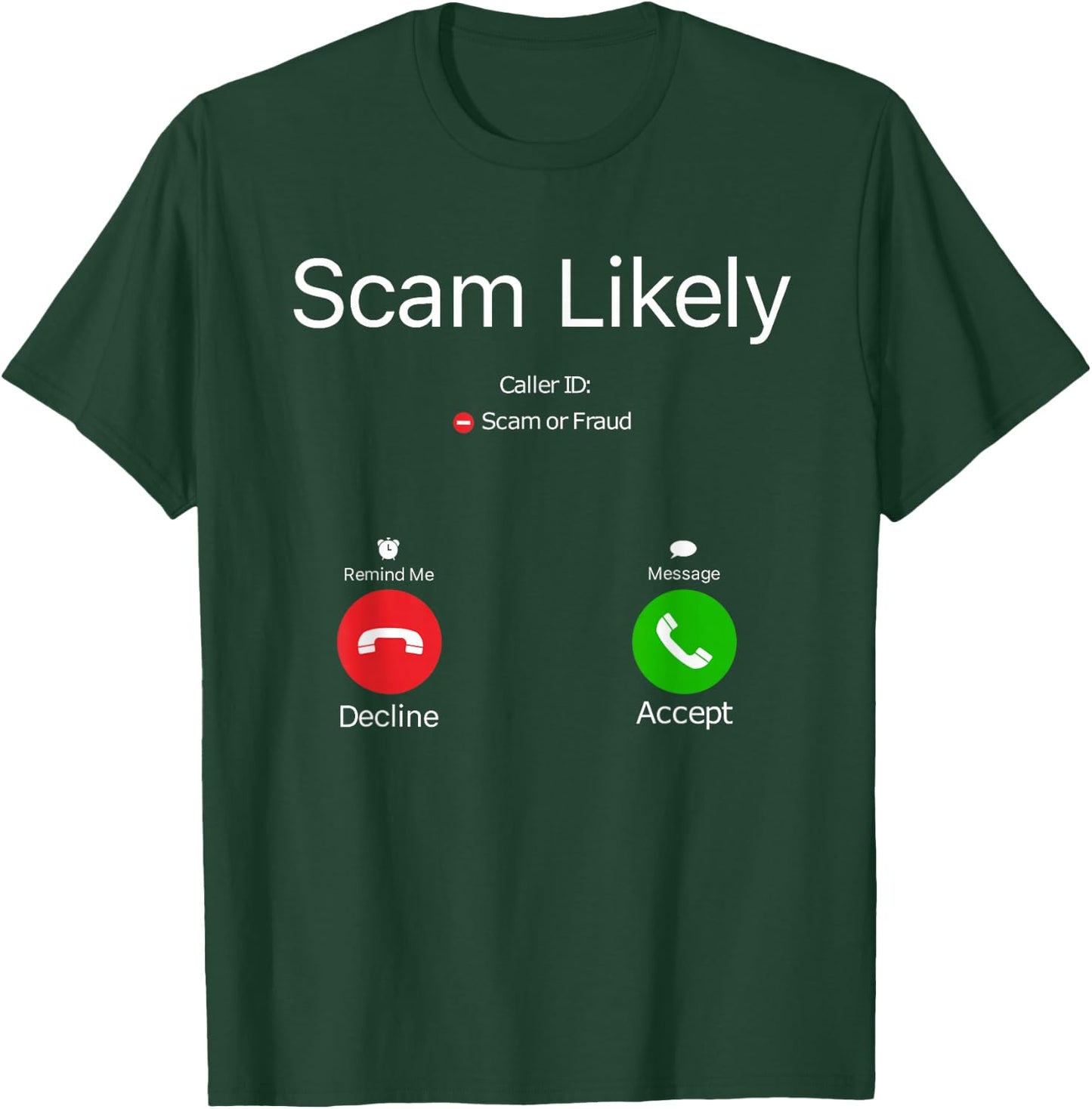 Scam Likely T-Shirt - T-Shirt | Forest