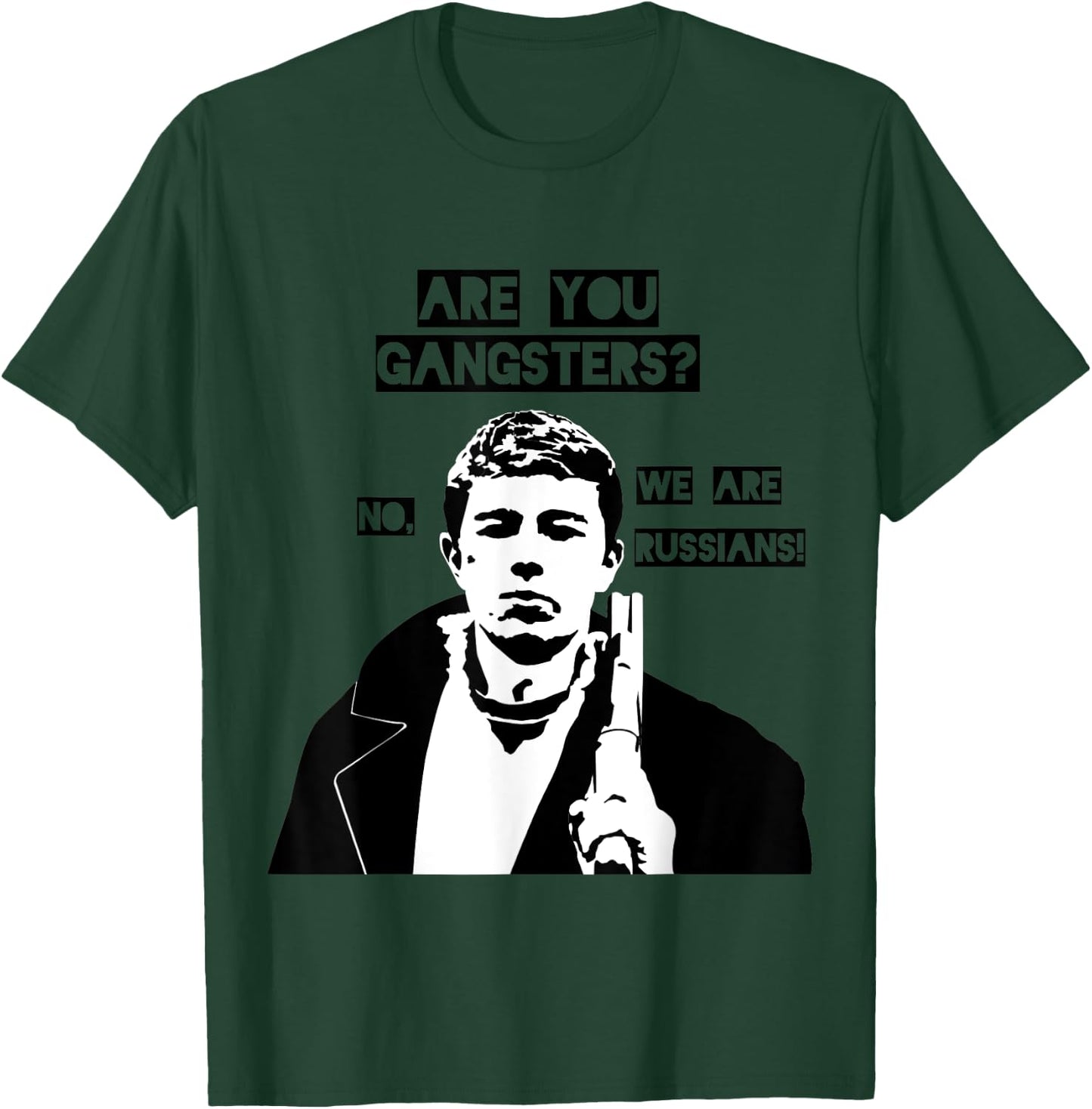 Are you gangsters? No, we are Russians! SOVI8 Propaganda. T-Shirt - T-Shirt | Forest