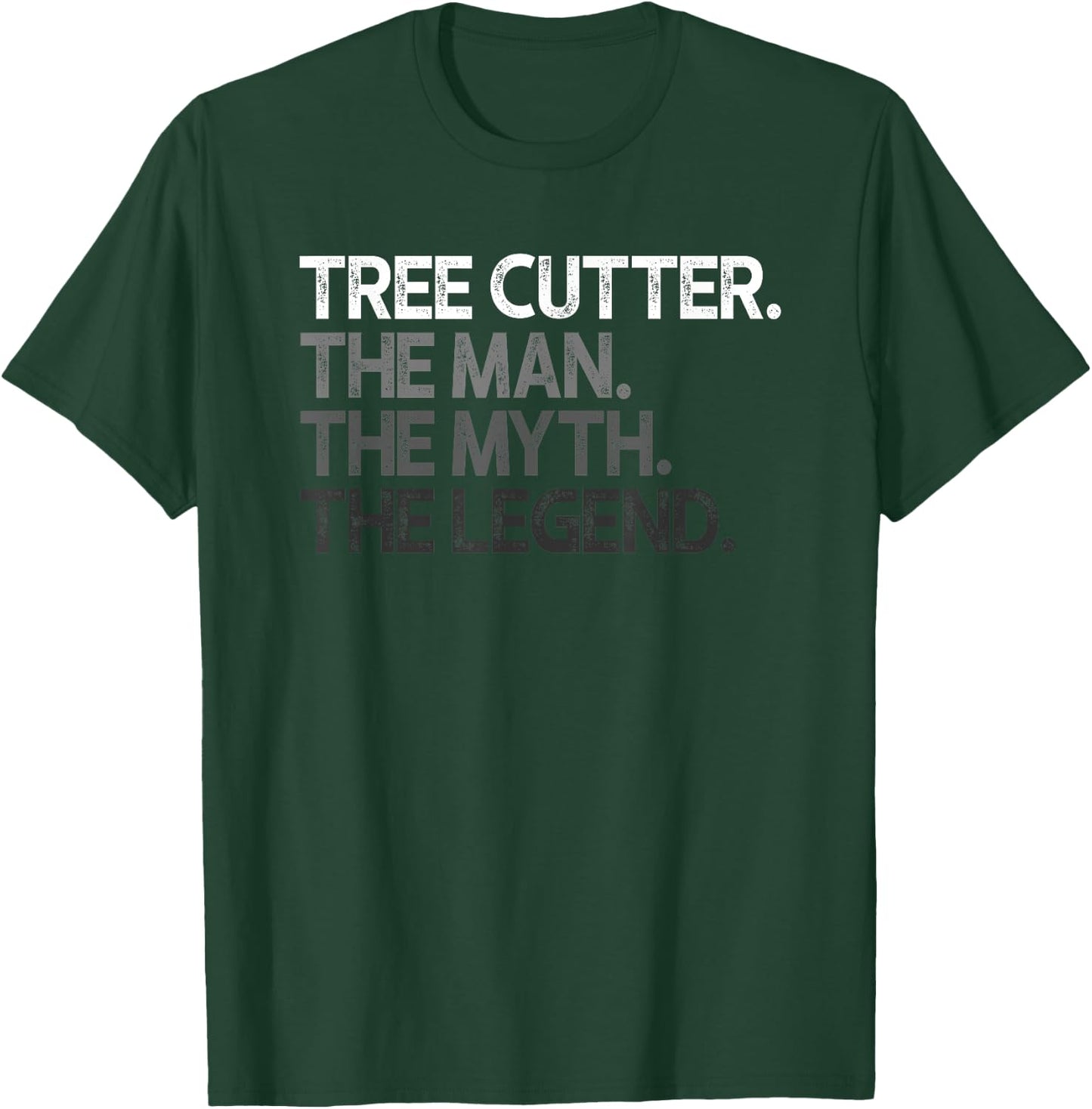 Tree Cutter The Man Myth Legend Gift T-Shirt - T-Shirt | Forest