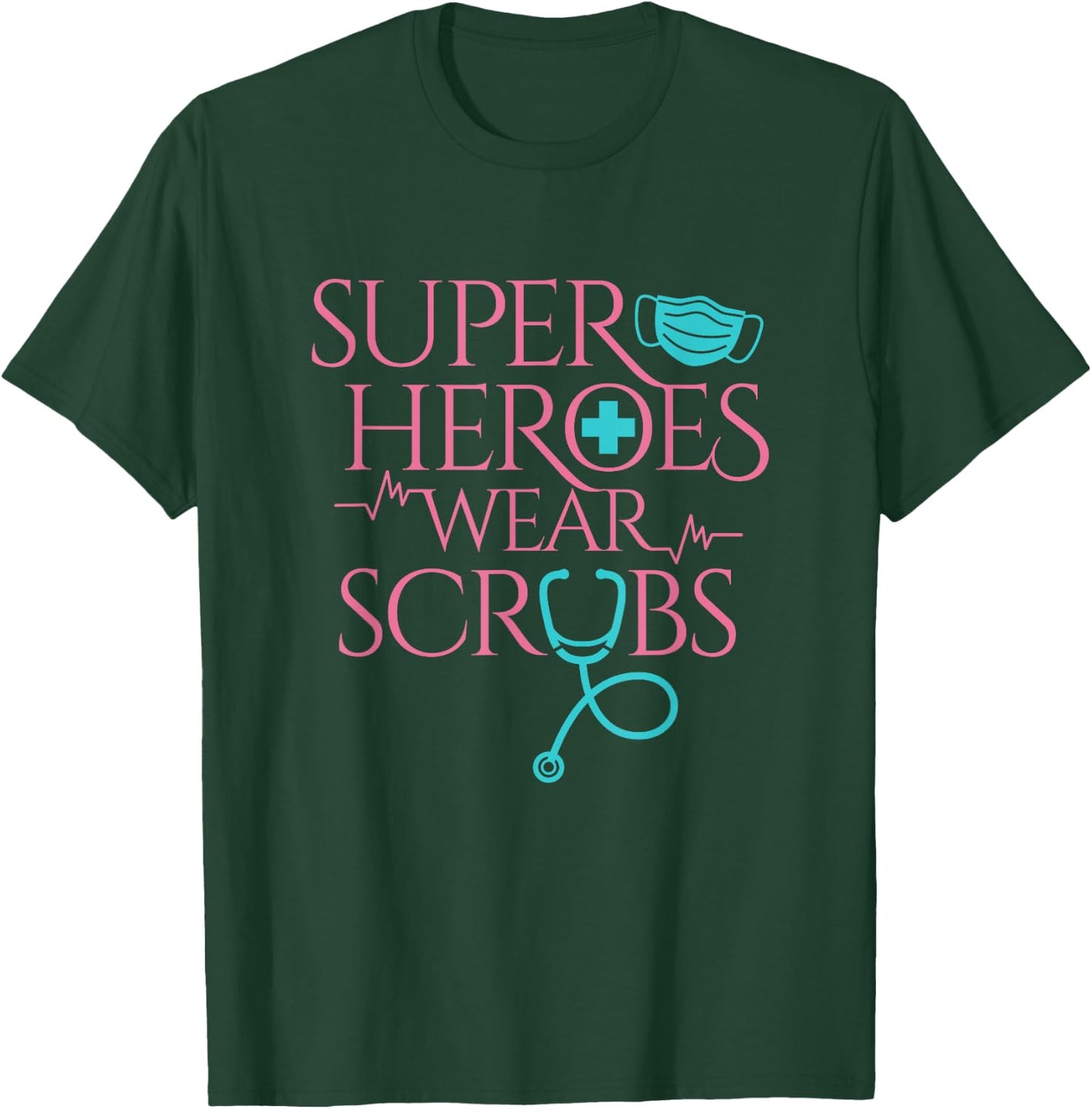 Superheroes Wear Scrubs Funny Nurse RN Men Women Gift T-Shirt - T-Shirt | Forest