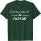 Mental Health Nurse Psych Nurse Psychiatric Nurse RN T-Shirt - T-Shirt | Forest