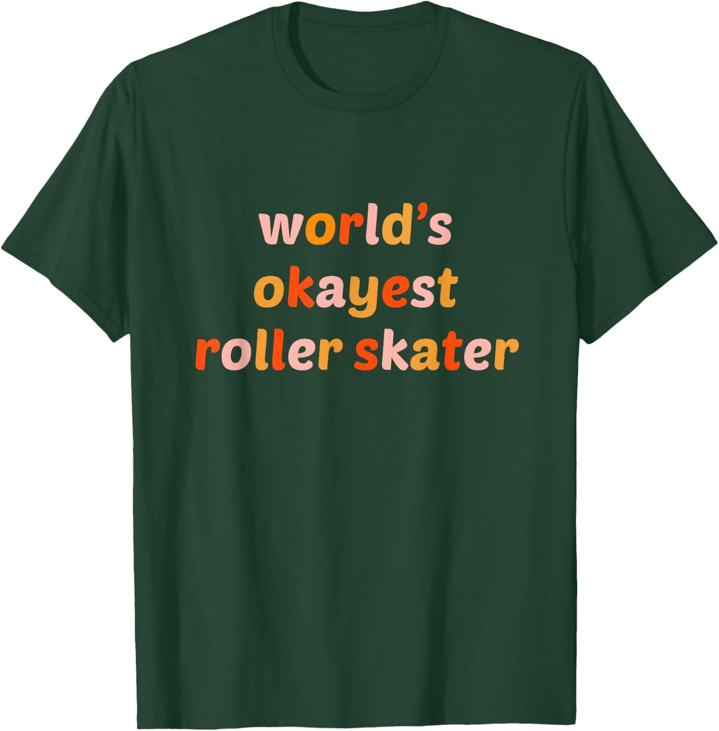 World’s Okayest Roller Skater – Funny Skating Design T-Shirt - T-Shirt | Forest