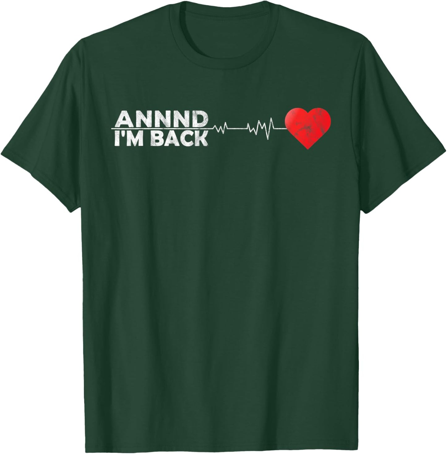And I'm Back Stroke Awareness Health Gifts for Dad Mom Funny T-Shirt - T-Shirt | Forest