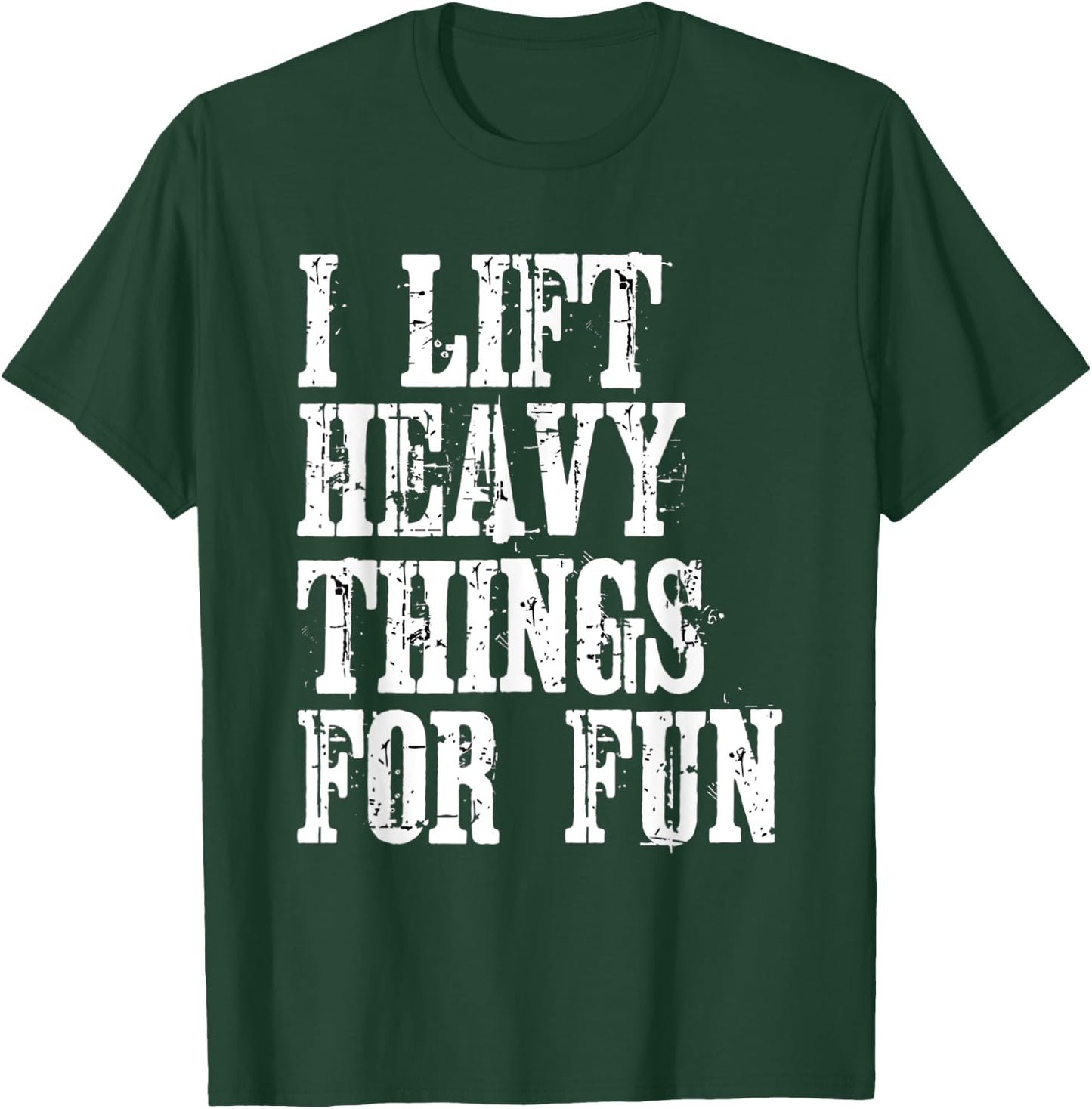 Funny Strongman i Lift Heavy Things fitness weight lifting T-Shirt - T-Shirt | Forest