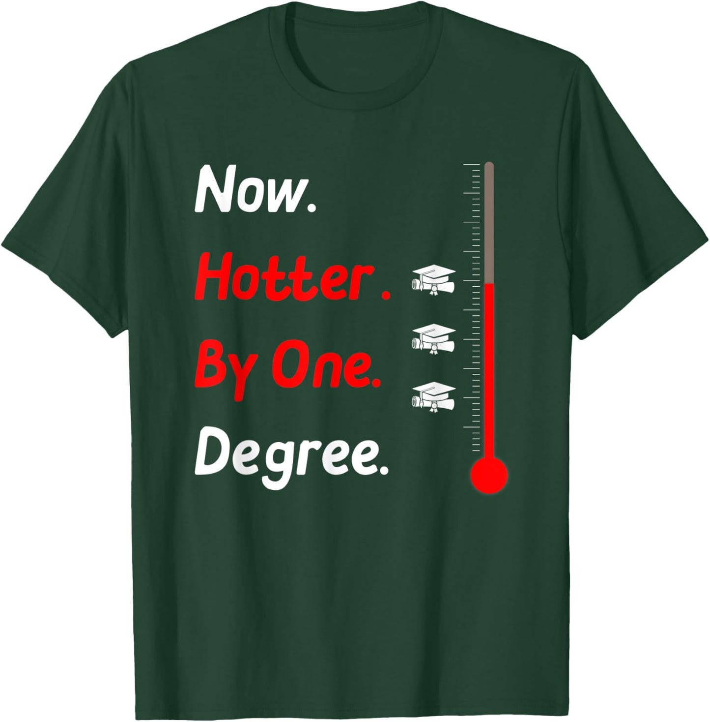 Now Hotter By One Degree Shirt Graduation Gifts 2020 T-Shirt - T-Shirt | Forest