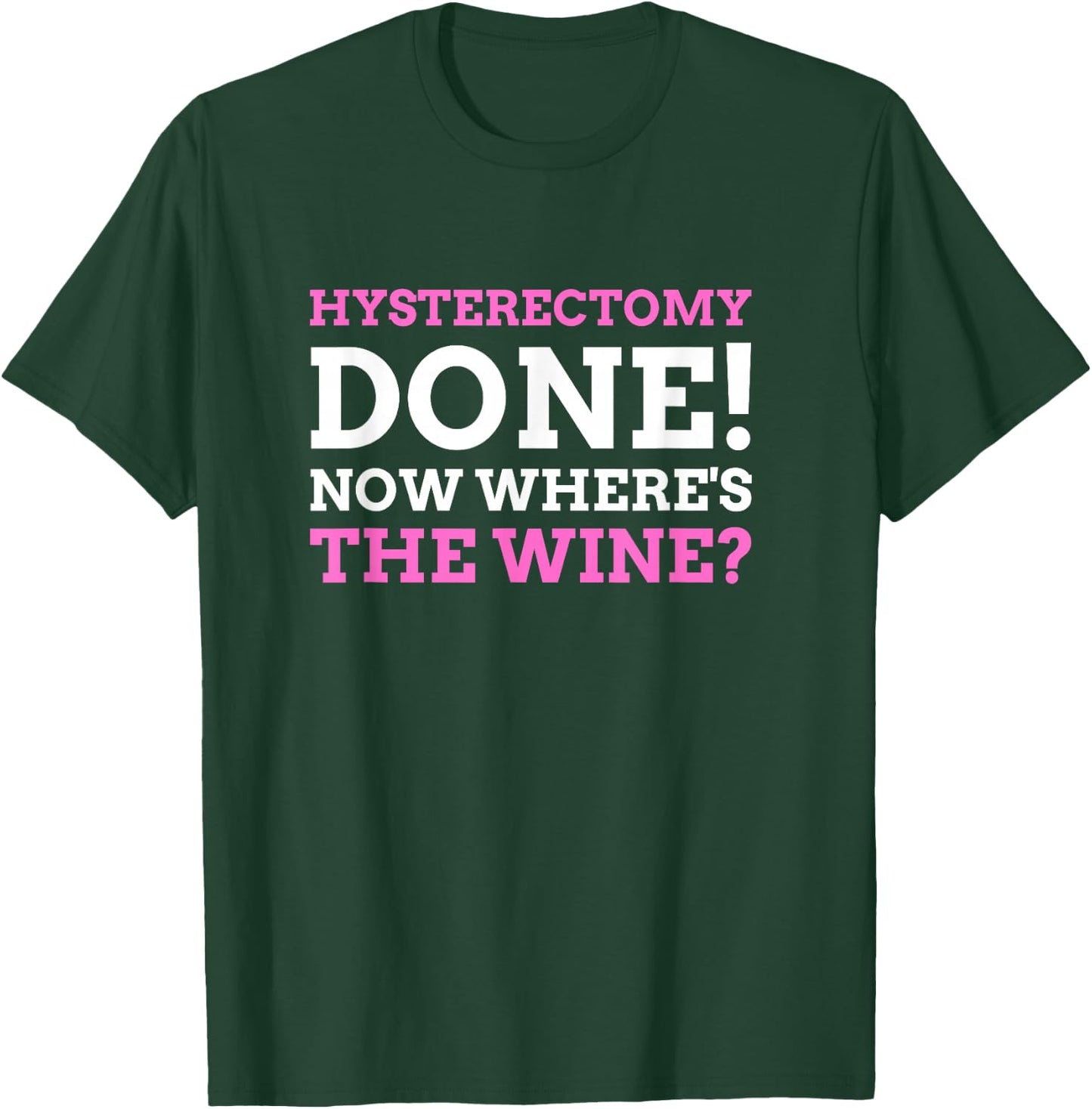 Funny Hysterectomy Post Operation Gift T-Shirt - T-Shirt | Forest