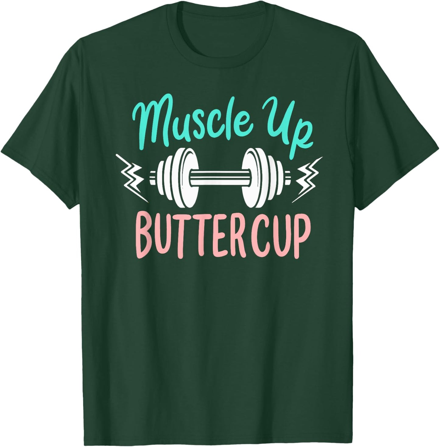 Muscle Up Buttercup Funny Weightlifting Dumbbell Workout T-Shirt - T-Shirt | Forest
