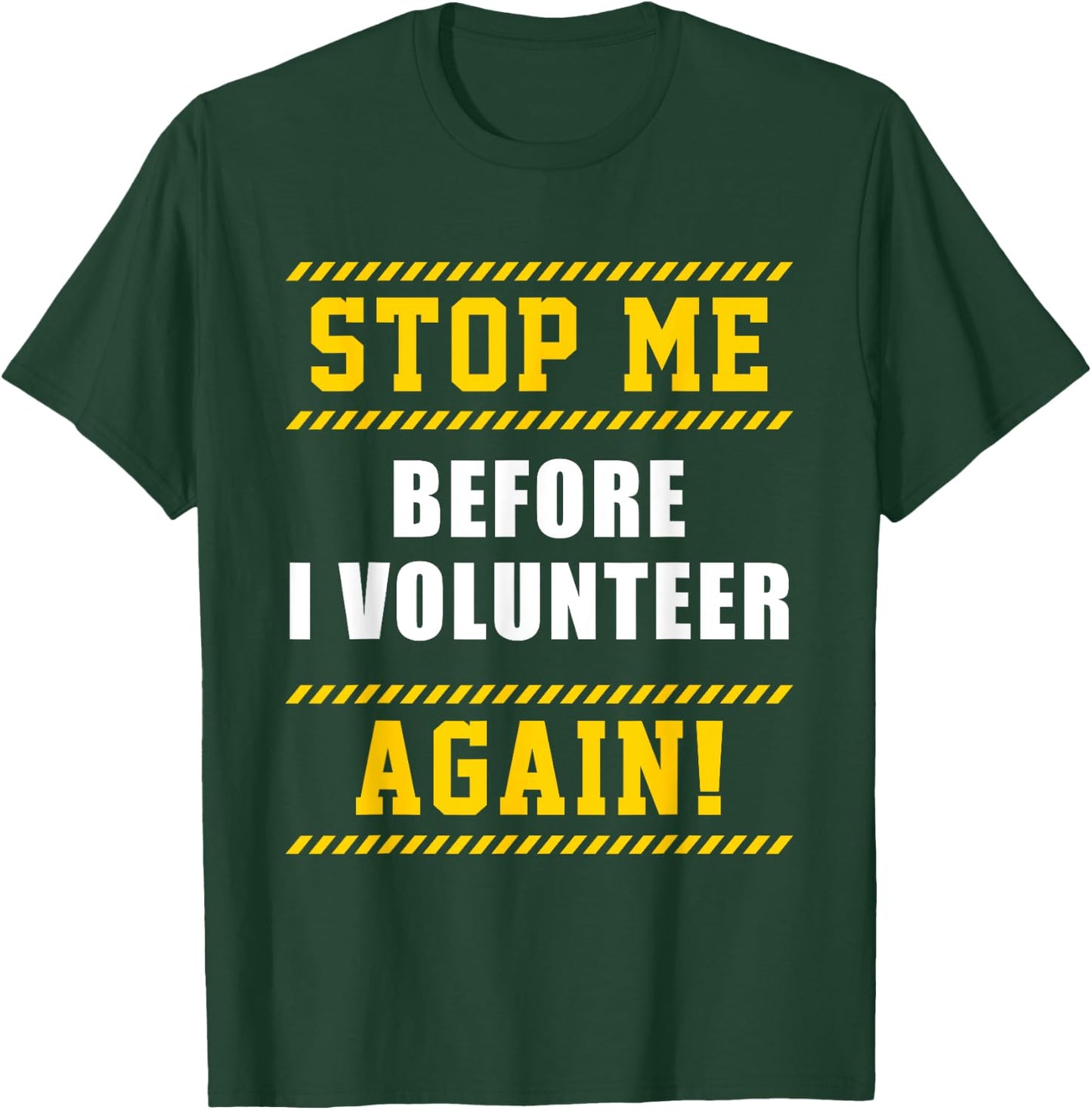 Keep Stop Volunteer Volunteer Gift T-Shirt - T-Shirt | Forest