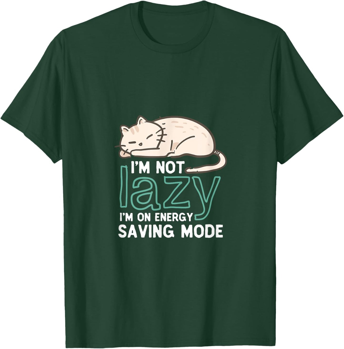 I'm Not Lazy On Energy Saving Mode Funny Cute Cat Sleeping Women T-Shirt - T-Shirt | Forest