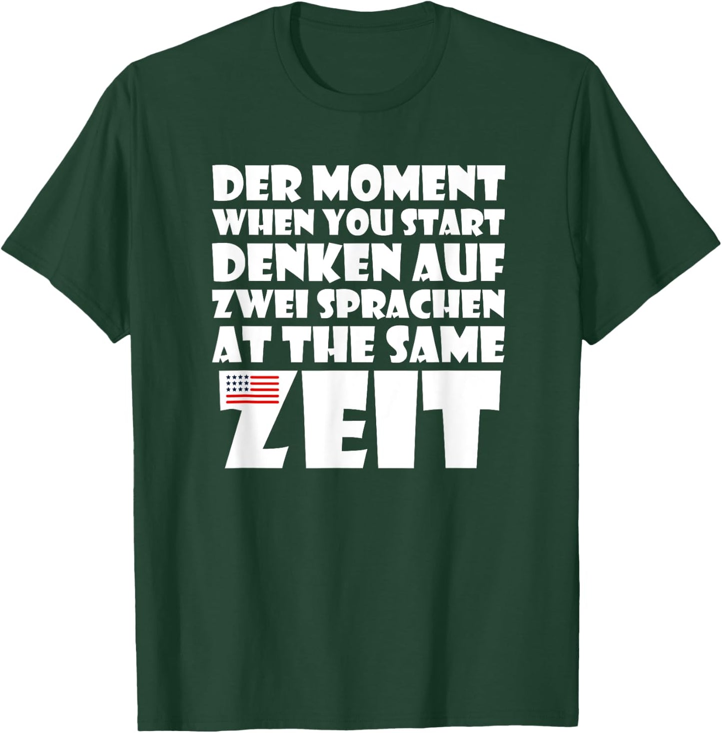 Der Moment When You Start Denken Sprachen | Funny German USA T-Shirt - T-Shirt | Forest
