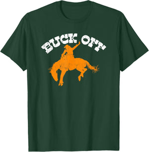 Buck Off, Bucking Bronco Western Rodeo Cowboy Bronc Rider T-Shirt - T-Shirt | Forest