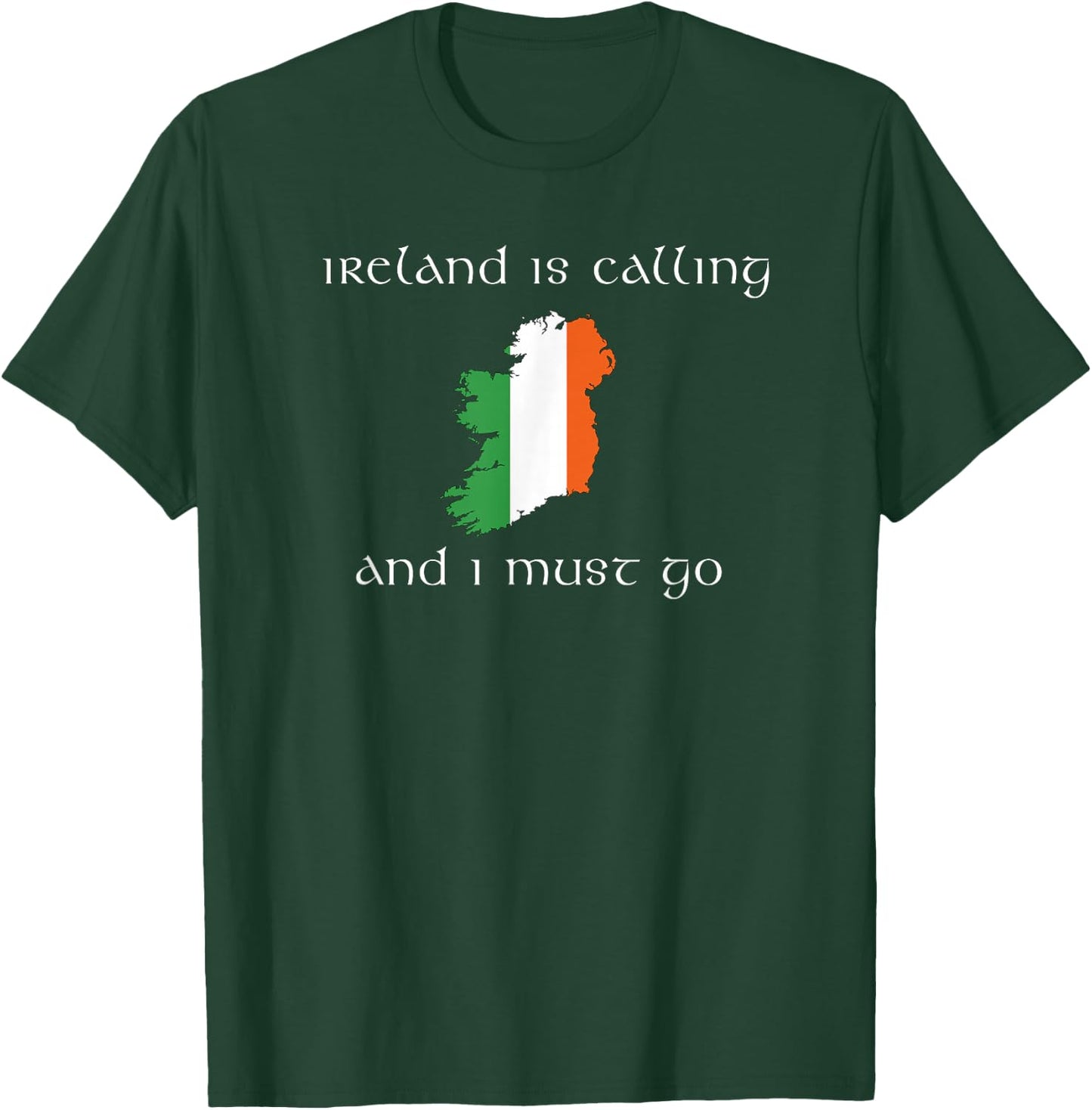 Ireland is Calling and I Must Go Irish vacation travel T-Shirt - T-Shirt | Forest