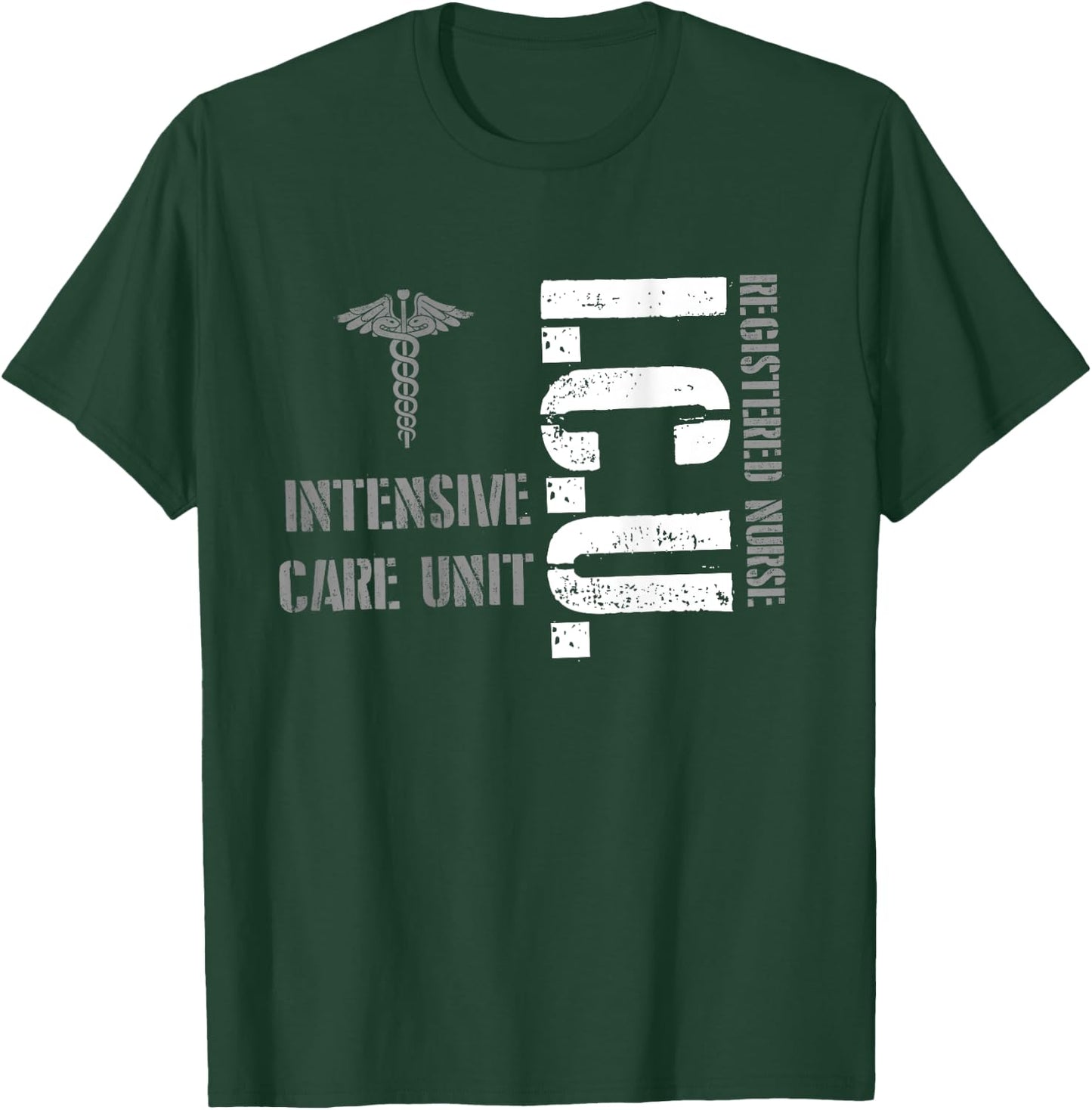 ICU Registered Nurse Intensive Care Unit RN Staff T-Shirt - T-Shirt | Forest