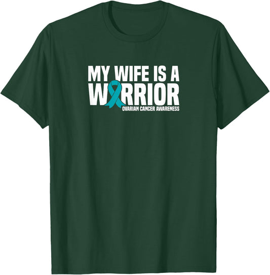 My Wife is a Warrior Teal Ribbon Ovarian Cancer Awareness T-Shirt - T-Shirt | Forest