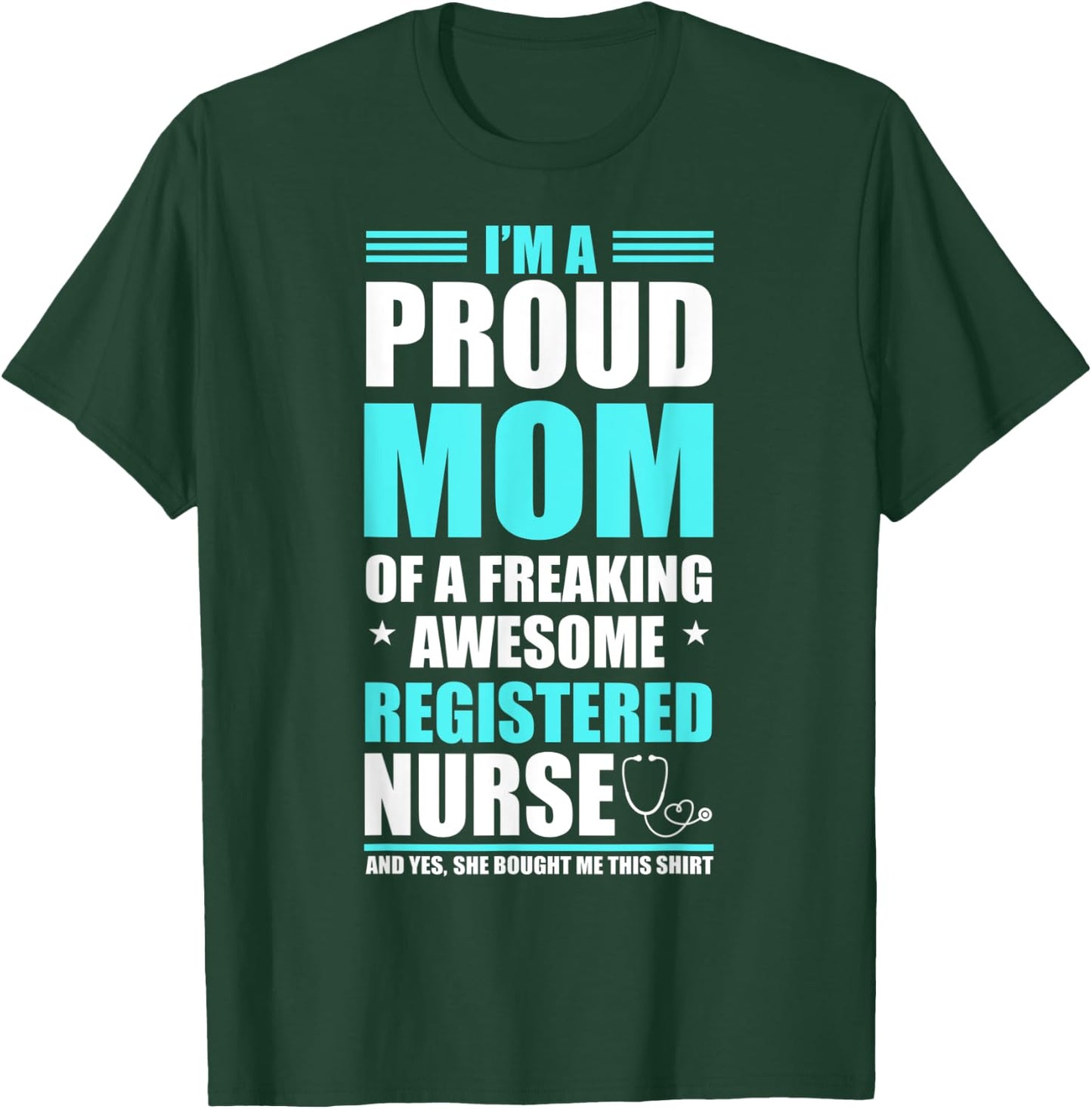 Proud Mom Of A Freaking Awesome Registered Nurse Shirt T-Shirt - T-Shirt | Forest
